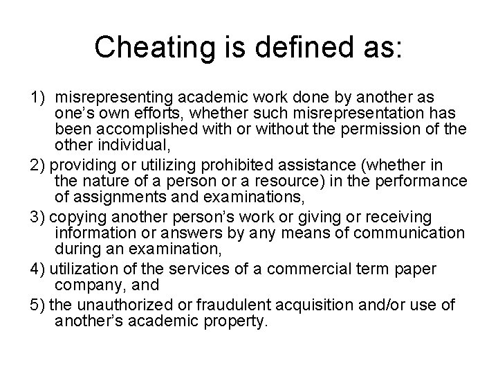 Cheating is defined as: 1) misrepresenting academic work done by another as one’s own