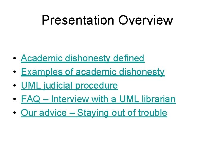 Presentation Overview • • • Academic dishonesty defined Examples of academic dishonesty UML judicial
