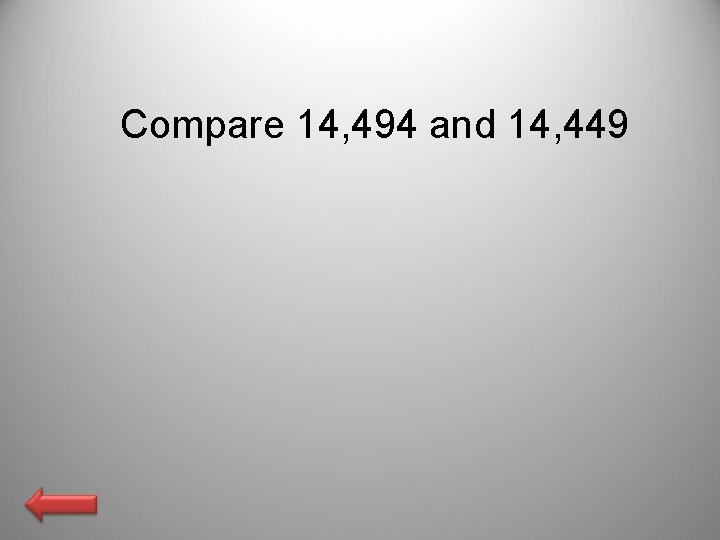 Compare 14, 494 and 14, 449 