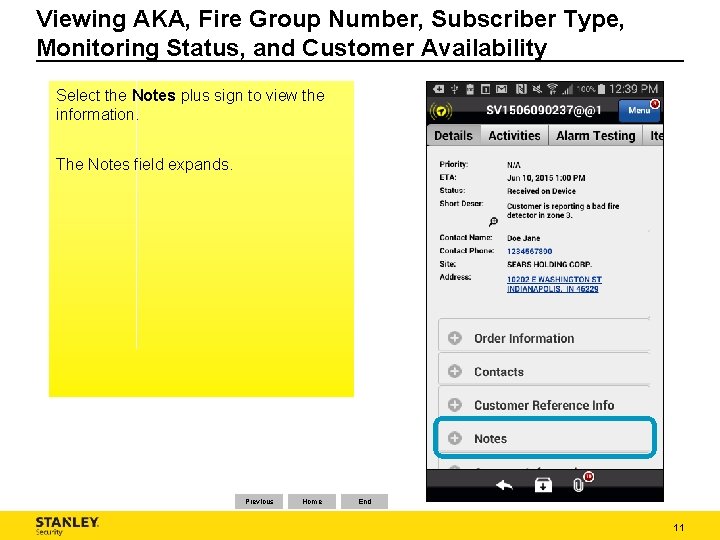 Viewing AKA, Fire Group Number, Subscriber Type, Monitoring Status, and Customer Availability Select the Viewing AKA, Fire Group Number, Subscriber Type, Monitoring Status, and Customer Availability Select the