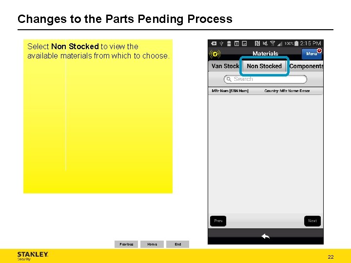 Changes to the Parts Pending Process Select Non Stocked to view the available materials Changes to the Parts Pending Process Select Non Stocked to view the available materials