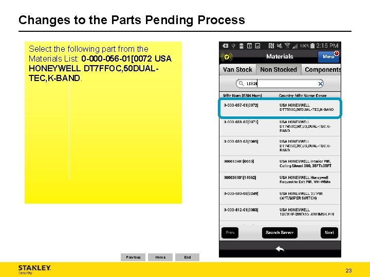 Changes to the Parts Pending Process Select the following part from the Materials List: Changes to the Parts Pending Process Select the following part from the Materials List: