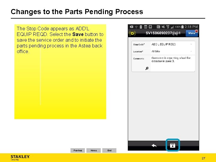 Changes to the Parts Pending Process The Stop Code appears as ADD’L EQUIP REQD. Changes to the Parts Pending Process The Stop Code appears as ADD’L EQUIP REQD.