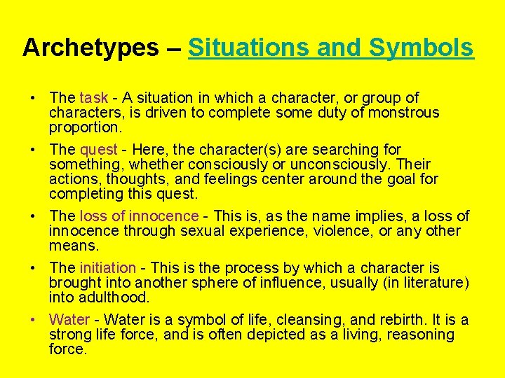 Archetypes – Situations and Symbols • The task - A situation in which a