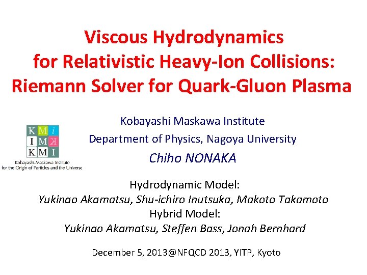 Viscous Hydrodynamics for Relativistic Heavy-Ion Collisions: Riemann Solver for Quark-Gluon Plasma Kobayashi Maskawa Institute