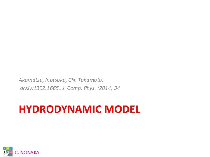 Akamatsu, Inutsuka, CN, Takamoto: ar. Xiv: 1302. 1665、J. Comp. Phys. (2014) 34 HYDRODYNAMIC MODEL