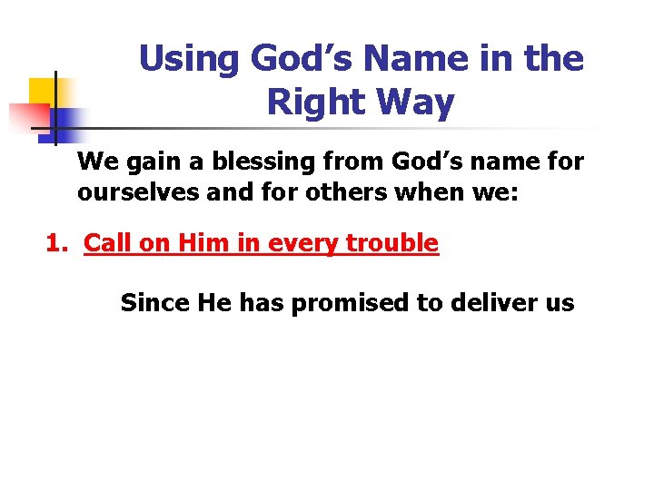 Using God’s Name in the Right Way We gain a blessing from God’s name