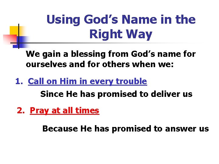 Using God’s Name in the Right Way We gain a blessing from God’s name Using God’s Name in the Right Way We gain a blessing from God’s name