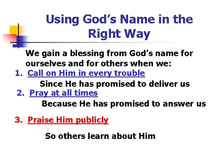 Using God’s Name in the Right Way We gain a blessing from God’s name