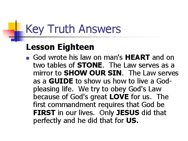 Key Truth Answers Lesson Eighteen n God wrote his law on man's HEART and