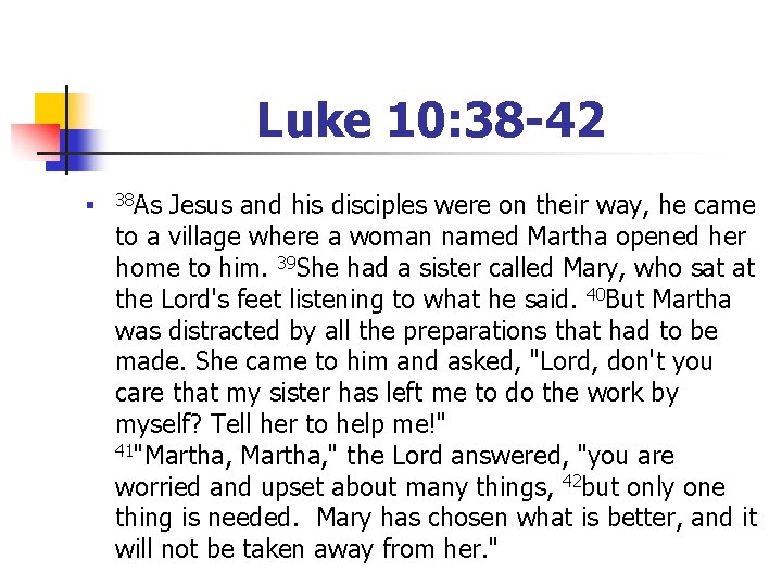 Luke 10: 38 -42 n 38 As Jesus and his disciples were on their