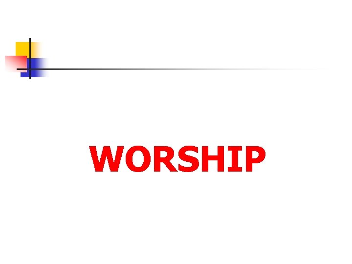 WORSHIP 