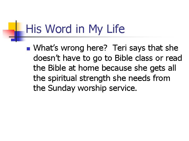 His Word in My Life n What’s wrong here? Teri says that she doesn’t