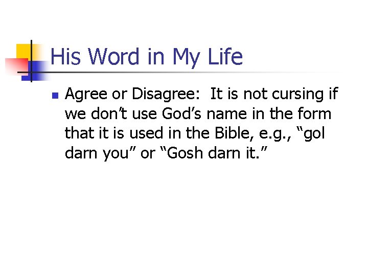 His Word in My Life n Agree or Disagree: It is not cursing if