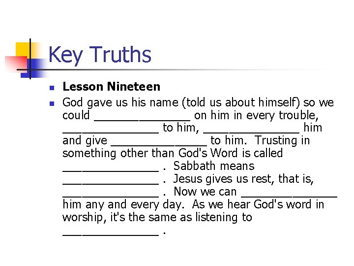 Key Truths n n Lesson Nineteen God gave us his name (told us about