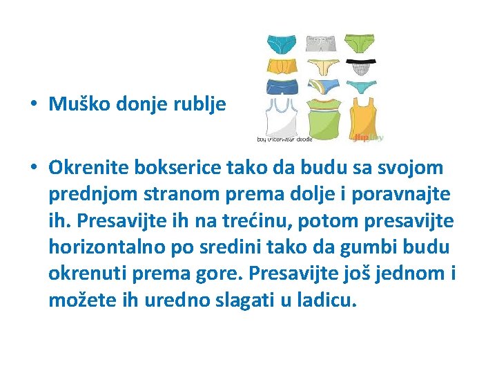  • Muško donje rublje • Okrenite bokserice tako da budu sa svojom prednjom