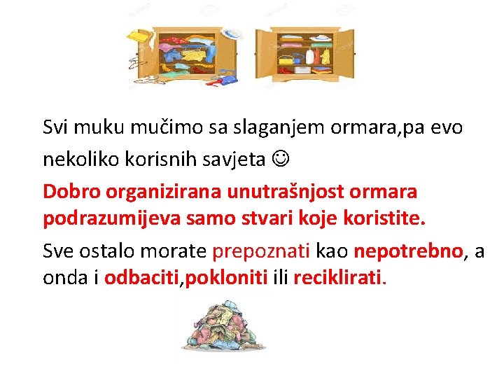 Svi muku mučimo sa slaganjem ormara, pa evo nekoliko korisnih savjeta Dobro organizirana unutrašnjost