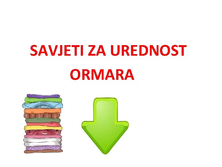 SAVJETI ZA UREDNOST ORMARA 