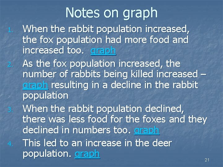 Notes on graph 1. 2. 3. 4. When the rabbit population increased, the fox