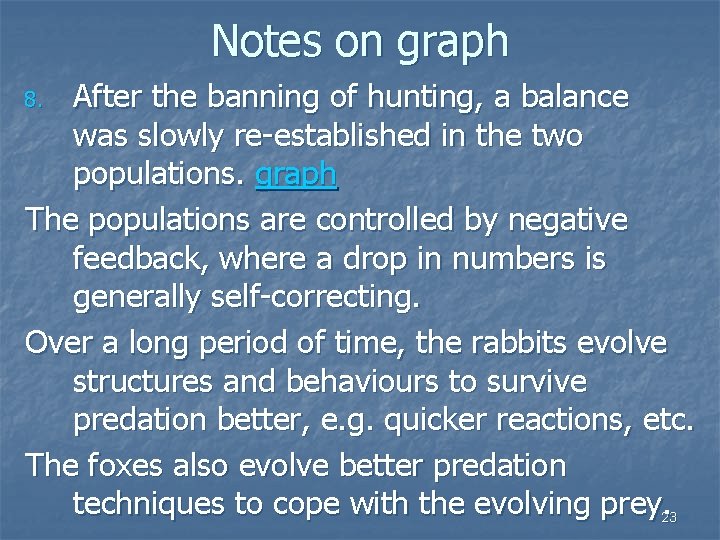 Notes on graph After the banning of hunting, a balance was slowly re-established in