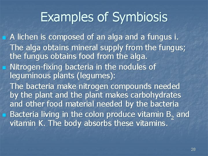 Examples of Symbiosis n n n A lichen is composed of an alga and