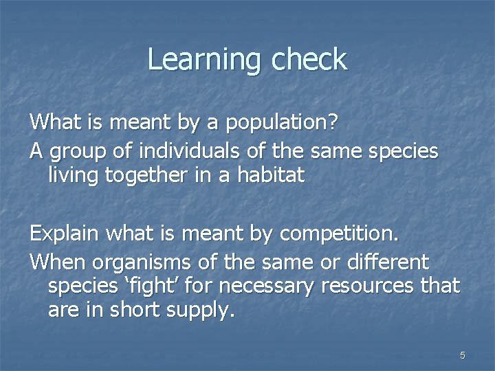Learning check What is meant by a population? A group of individuals of the