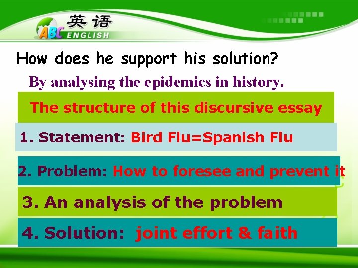 How does he support his solution? By analysing the epidemics in history. The structure How does he support his solution? By analysing the epidemics in history. The structure