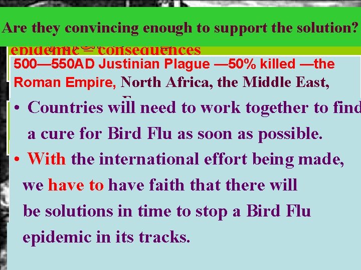 Are they convincing enough to support the solution? epidemic – consequences 500— 550 AD Are they convincing enough to support the solution? epidemic – consequences 500— 550 AD