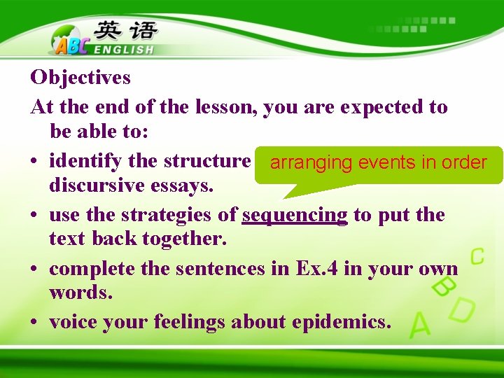 Objectives At the end of the lesson, you are expected to be able to: Objectives At the end of the lesson, you are expected to be able to: