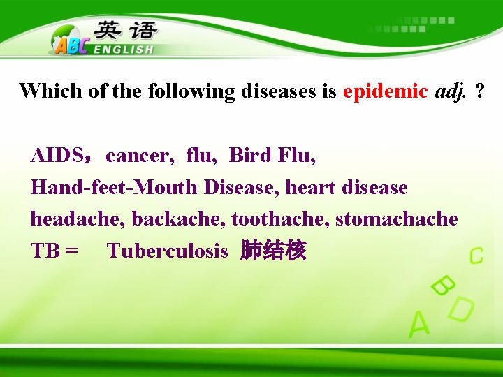 Which of the following diseases is epidemic adj. ? AIDS,cancer, flu, Bird Flu, Hand-feet-Mouth Which of the following diseases is epidemic adj. ? AIDS,cancer, flu, Bird Flu, Hand-feet-Mouth