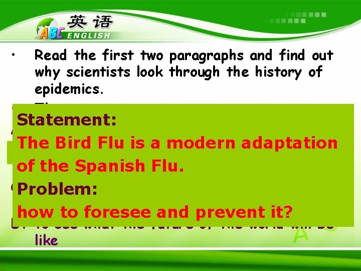 • Read the first two paragraphs and find out why scientists look through • Read the first two paragraphs and find out why scientists look through