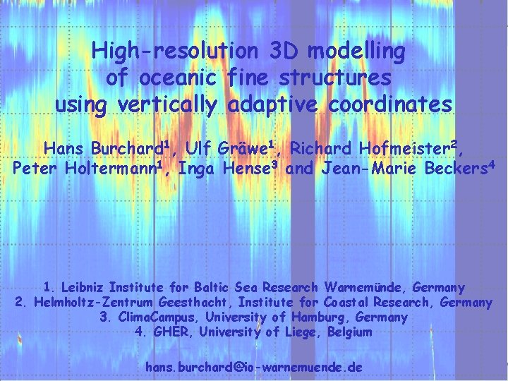 High-resolution 3 D modelling of oceanic fine structures using vertically adaptive coordinates Hans Burchard