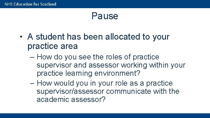 NHS Education for Scotland Pause • A student has been allocated to your practice