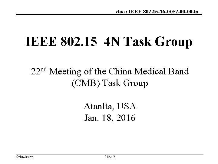 doc. : IEEE 802. 15 -16 -0052 -00 -004 n IEEE 802. 15 4