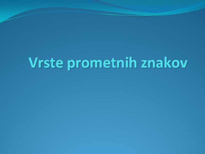 Vrste prometnih znakov 