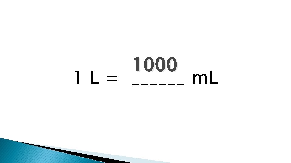1000 1 L = ______ m. L 