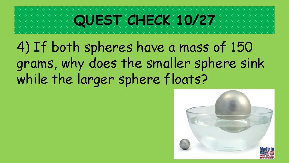 QUEST CHECK 10/27 4) If both spheres have a mass of 150 grams, why