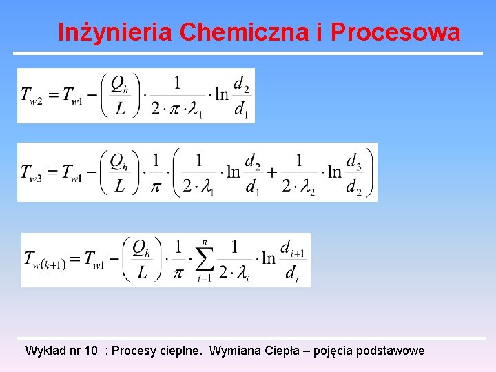 Inżynieria Chemiczna i Procesowa Wykład nr 10 : Procesy cieplne. Wymiana Ciepła – pojęcia