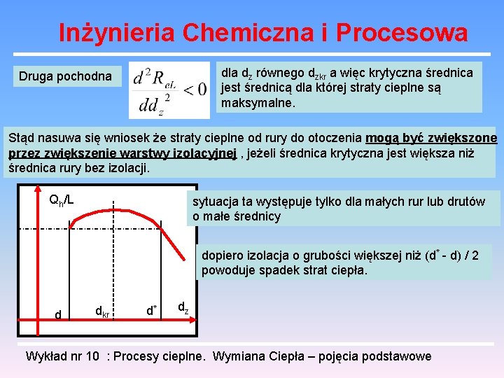 Inżynieria Chemiczna i Procesowa dla dz równego dzkr a więc krytyczna średnica jest średnicą