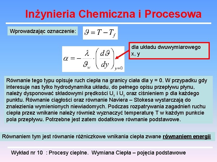 Inżynieria Chemiczna i Procesowa Wprowadzając oznaczenie: dla układu dwuwymiarowego x, y Równanie tego typu