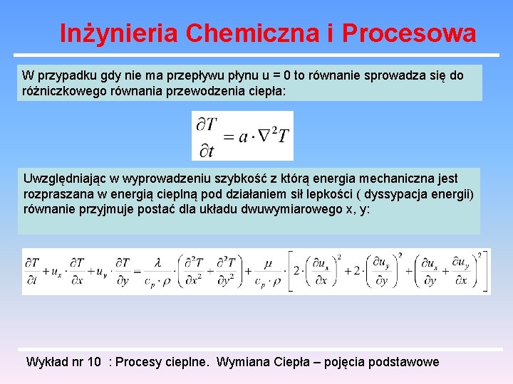 Inżynieria Chemiczna i Procesowa W przypadku gdy nie ma przepływu płynu u = 0