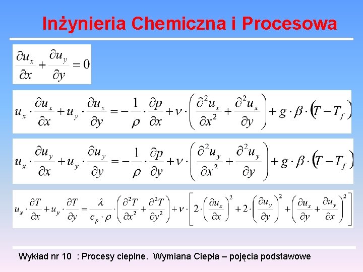 Inżynieria Chemiczna i Procesowa Wykład nr 10 : Procesy cieplne. Wymiana Ciepła – pojęcia