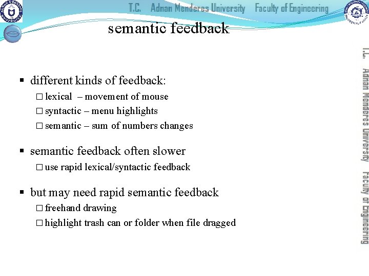 semantic feedback § different kinds of feedback: � lexical – movement of mouse �