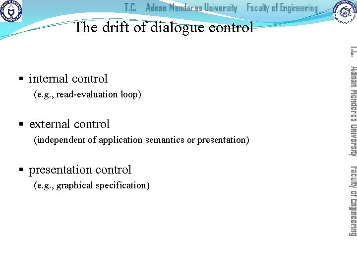 The drift of dialogue control § internal control (e. g. , read-evaluation loop) §