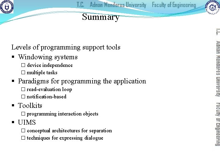 Summary Levels of programming support tools § Windowing systems � device independence � multiple