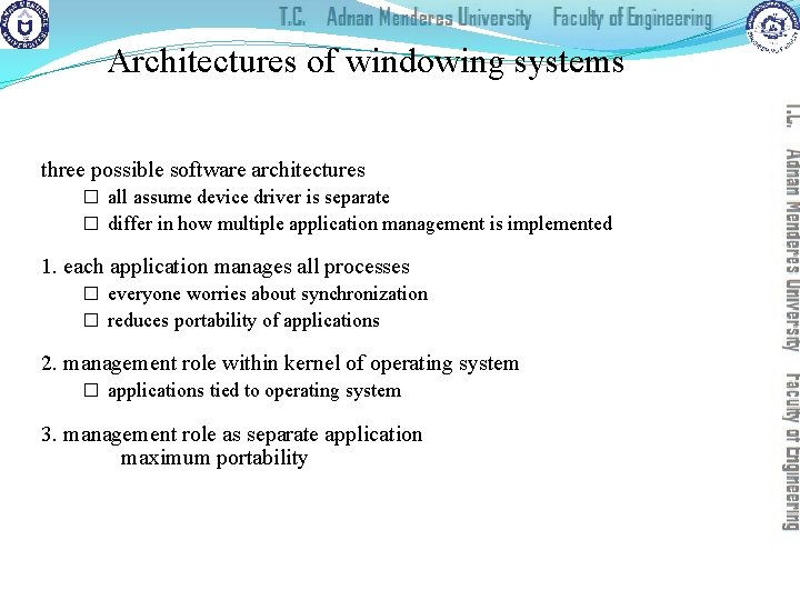 Architectures of windowing systems three possible software architectures � all assume device driver is