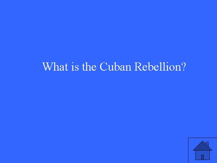 What is the Cuban Rebellion? 