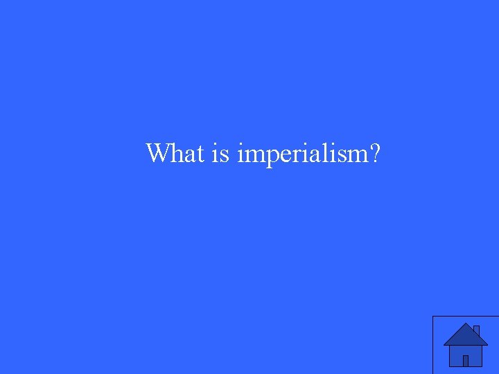 What is imperialism? 