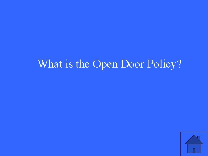 What is the Open Door Policy? 