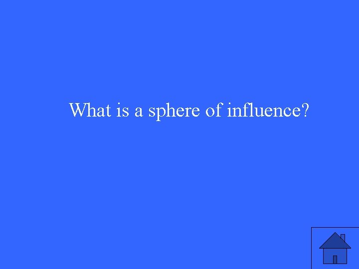 What is a sphere of influence? 